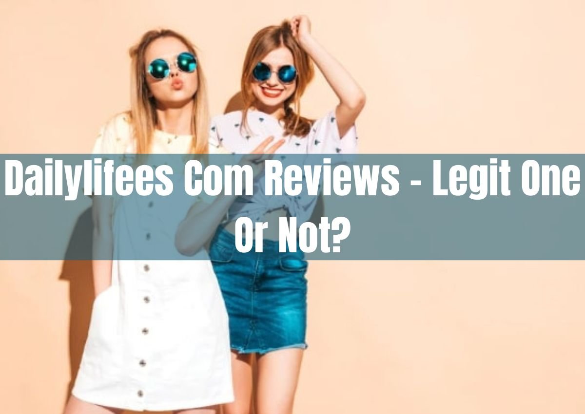 Dailylifees Com Reviews